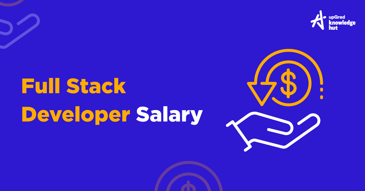 Full stack developer salary expectations and job outlook